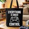 Everything Is Under Control Gamer Tote Bag, Funny Video Game Controller Gift Shopper